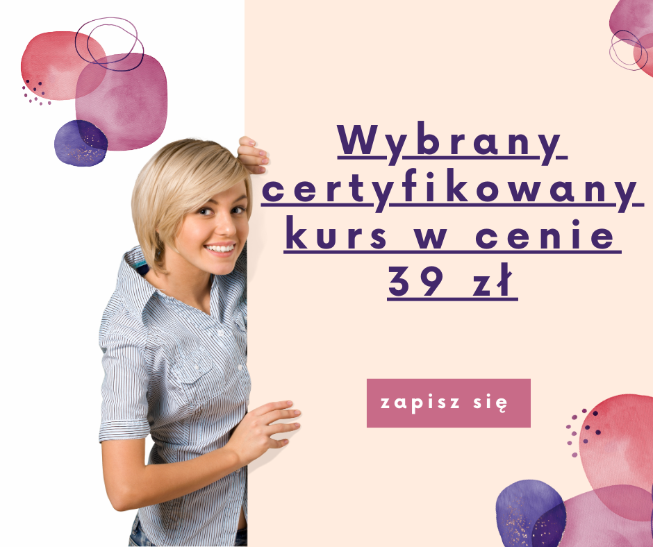 Wybrany certyfikowany kurs w cenie 39 zł