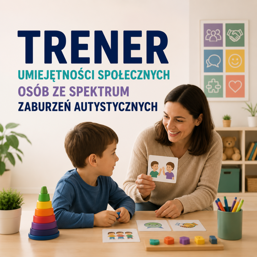Trener Umiejętności Społecznych Osób ze Spektrum Zaburzeń Autystycznych